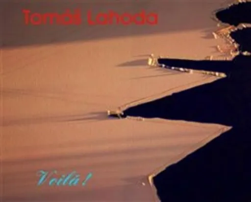 Tomáš Lahoda - Voilá! - Tomáš Lahoda, Kaja Lahoda Juhl