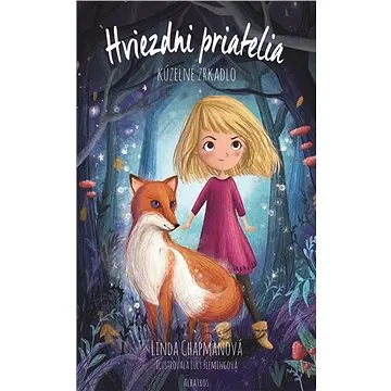 Hviezdni priatelia 1 Kúzelné zrkadlo (978-80-566-0880-7)