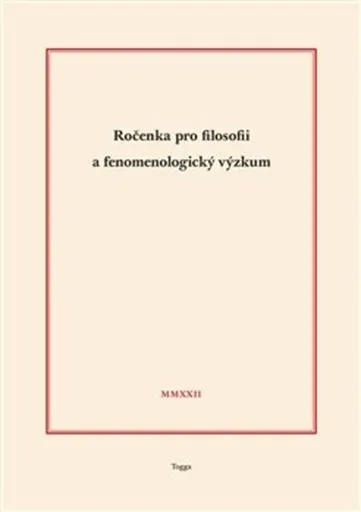 Ročenka pro filosofii a fenomenologický výzkum 2022 - Jaroslav Novotný, Robert Kanócz, Josef Kružík