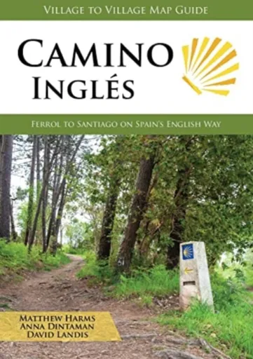 Camino Ingles - Anna Dintaman, Matthew Harms, David Landis