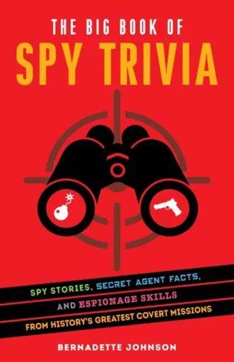 The Big Book Of Spy Trivia - Bernadette Johnson