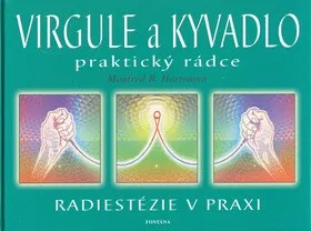 Virgule a Kyvadlo - praktický rádce - Manfred B. Hartmann