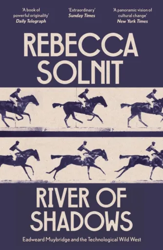 River of Shadows - Solnit Rebecca
