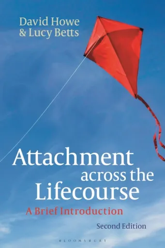Attachment across the Lifecourse - Lord David Howell, Lucy  Betts
