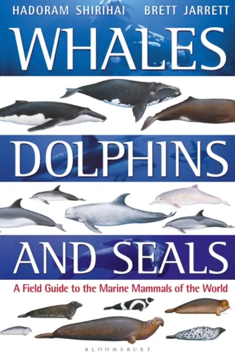 Whales, Dolphins and Seals - Shirihai Hadoram, Brett Jarrett