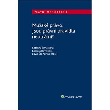 Mužské právo. Jsou právní pravidla neutrální? (978-80-759-8761-7)