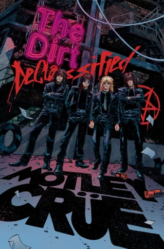 MOTLEY CRUE - THE DIRT: DECLASSIFIED - Motley Crue, Z2 Comics, Leah Moore