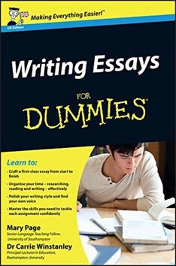 Writing Essays For Dummies - Carrie Winstanley; Mary Page