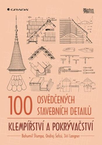 100 osvědčených stavebních detailů – klempířství a pokrývačství - Ondřej Šefců, Bohumil Štumpa, Jiří Langner