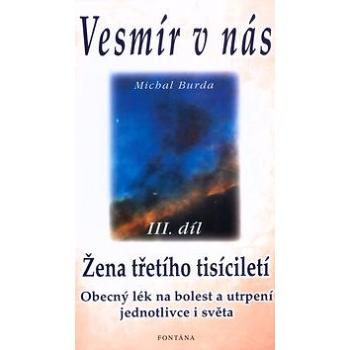 Vesmír v nás III.díl: Žena třetího tisíciletí (80-86179-84-2)