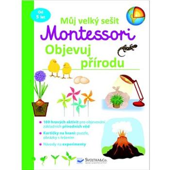 Můj velký sešit Montessori Objevuj přírodu (978-80-256-2804-1)