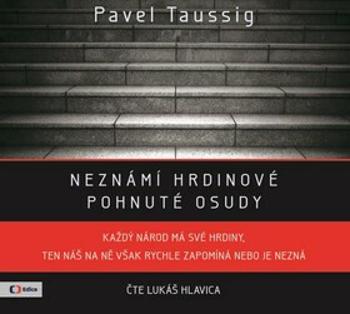 Neznámí hrdinové - Pavel Taussig - audiokniha