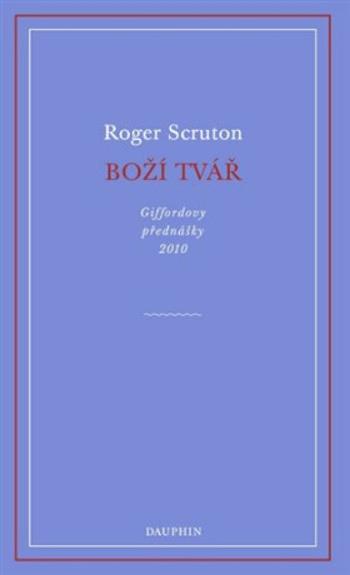 Boží tvář - Roger Scruton