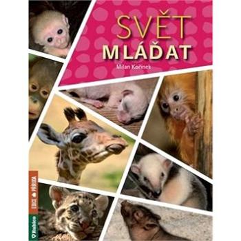 Svět mláďat (978-80-7346-133-1)