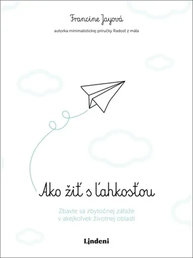 Ako žiť s ľahkosťou - Francine Jay