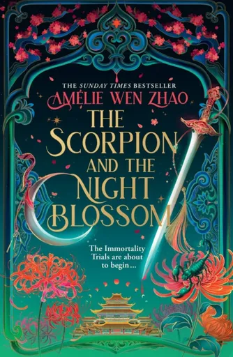 The Scorpion and the Night Blossom - Amélie Wen Zhao
