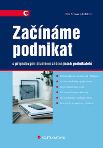 Začínáme podnikat s případovými studiemi začínajících podnikatelů - Jitka Srpová