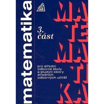 Matematika pro SOŠ a studijní obory SOU 3.část (80-7196-039-X)