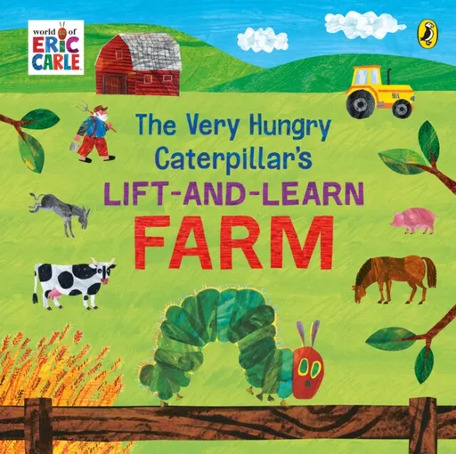 The Very Hungry Caterpillarâ€™s Lift and Learn: Farm - Eric Carle