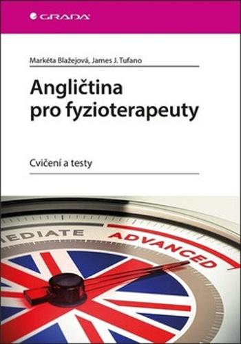 Angličtina pro fyzioterapeuty - Cvičení a testy - Markéta Blažejová, James J. Tufano