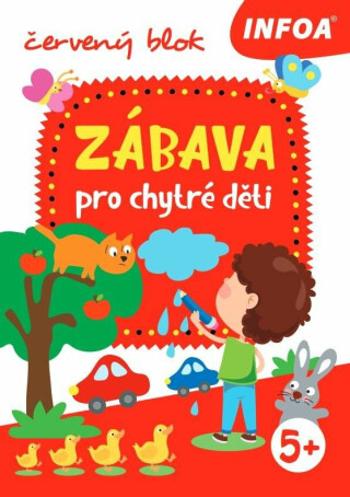 Zábava pro chytré děti - červený sešit (5+)