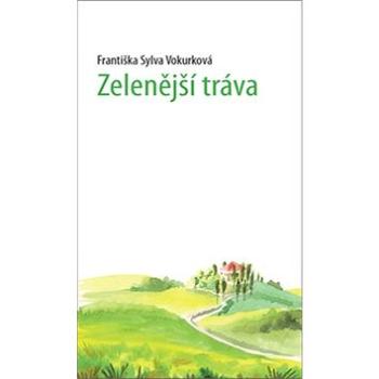 Zelenější tráva (978-80-7345-586-6)