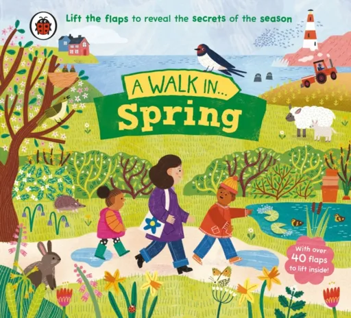 A Walk in Spring: Lift the flaps to reveal the secrets of the season - Ladybird, Rose Cobden
