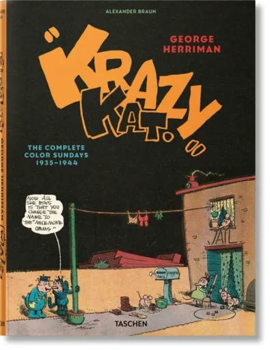 George Herriman. Krazy Kat. The Complete Color Sundays 1935â€“1944 - Alexander Braun