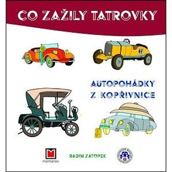 Co zažily tatrovky: Autopohádky z Kopřivnice (978-80-7225-426-2)