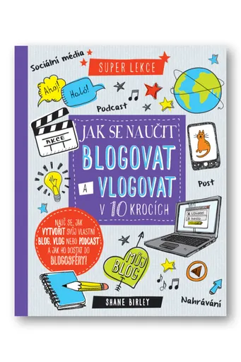 Jak se naučit blogovat a vlogovat v 10 krocích