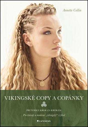 Vikingské copy a copánky - Průvodce krok za krokem - Annette Collin