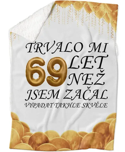 Deka Trvalo mi + věk (věk: 69, Podšití beránkem: ANO)