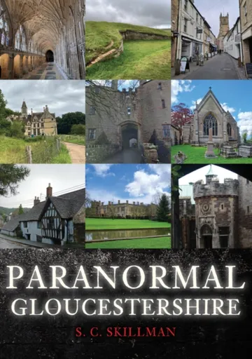Paranormal Gloucestershire - S. C. Skillman