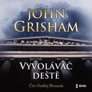 Vyvolávač deště - John Grisham - audiokniha