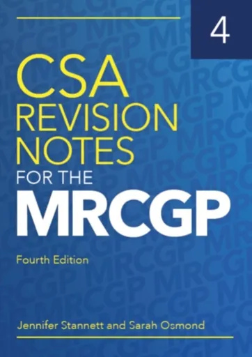 CSA Revision Notes for the MRCGP, fourth edition - Jennifer  Stannett, Sarah Osmond