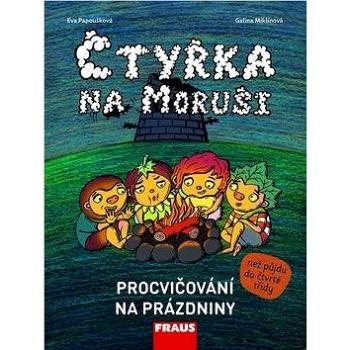 Čtyřka na Moruši: Procvičování na prázdniny (978-80-7489-380-3)