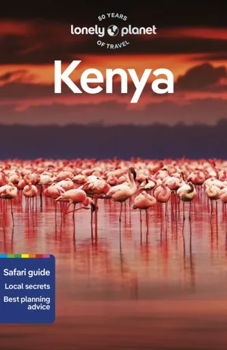 Lonely Planet Kenya - Lonely Planet, Shawn Duthie, Julie Olum, Neema Githere, Nanjala Nyabola, Mwende Mutuli Musau