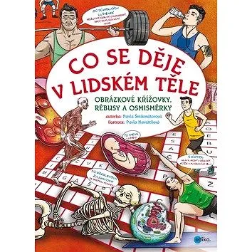 Co se děje v lidském těle: Obrázkové křížovky, rébusy a osmisměrky (978-80-266-1455-5)