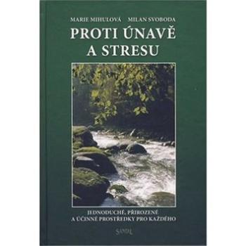 Proti únavě a stresu (978-80-85965-62-9)