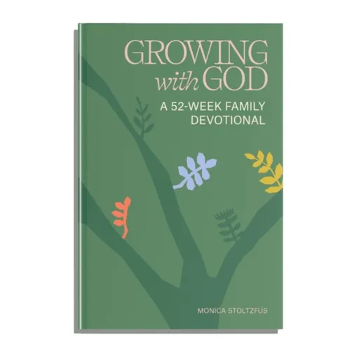 Growing with God - Monica Stoltzfus
