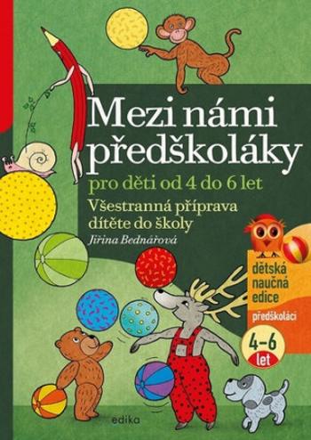 Mezi námi předškoláky pro děti od 4 do 6 let - Jiřina Bednářová