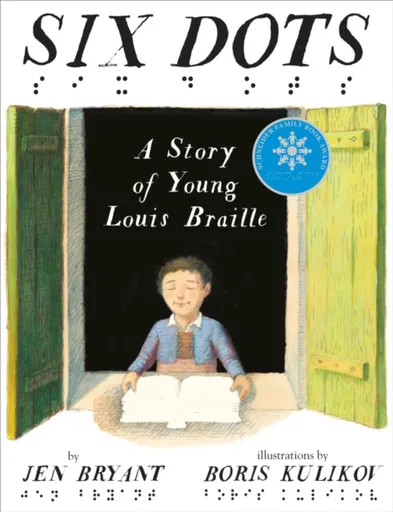 Six Dots: A Story of Young Louis Braille - Jen Bryant