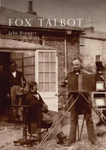 Fox Talbot - John Hannavy
