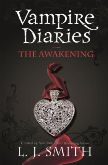 The Vampire Diaries: The Awakening - L. J. Smith