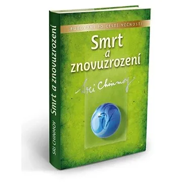 Smrt a znovuzrození: Putování po cestě věčnosti (978-80-86581-53-8)