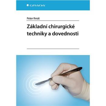 Základní chirurgické techniky a dovednosti (978-80-271-0334-8)