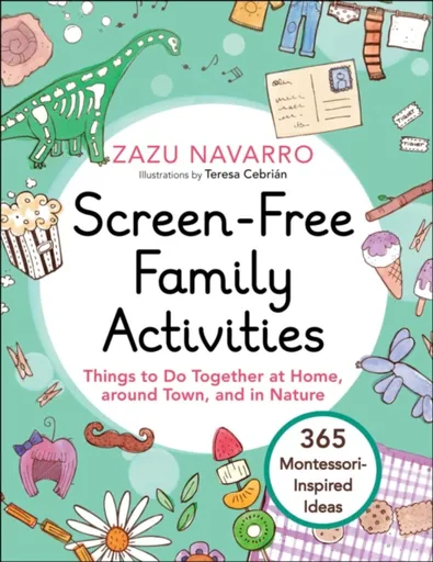 Screen-Free Family Activities - Zazu Navarro