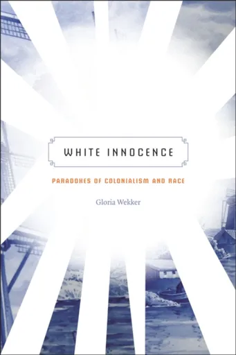White Innocence - Gloria Wekker
