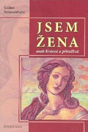 Jsem žena II aneb Krásná a přitažlivá - Galina Šeremetěvová