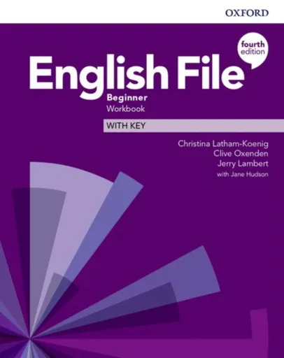 English File: Beginner: Workbook with Key - Clive Oxenden, Christina Latham-Koenig, Jerry Lambert